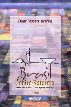 Livro Brasil em Contrarreforma. Desestruturação do Estado e Perda de Direitos - Resumo, Resenha, PDF, etc.