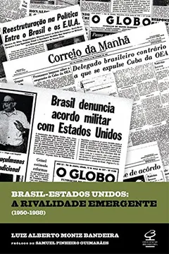 Livro Brasil-Estados Unidos. A Rivalidade Emergente - Resumo, Resenha, PDF, etc.
