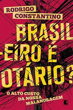 Livro Brasileiro É Otário? O Alto Custo da Nossa Malandragem - Resumo, Resenha, PDF, etc.