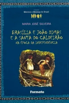 Livro Brasília e João Dimas e a Santa do Caldeirão - Resumo, Resenha, PDF, etc.