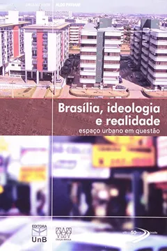 Livro Brasília, Ideologia e Realidade. Espaço Urbano em Questão - Resumo, Resenha, PDF, etc.