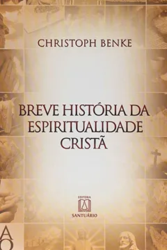 Livro Breve Historia Da Espiritualidade Crista - Resumo, Resenha, PDF, etc.
