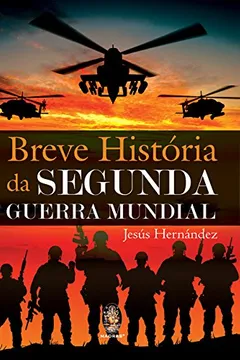 Livro Breve História da Segunda Guerra Mundial - Resumo, Resenha, PDF, etc.