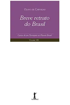 Livro Breve Retrato do Brasil - Volume 7 - Resumo, Resenha, PDF, etc.