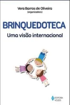 Livro Brinquedoteca. Uma Visão Internacional - Resumo, Resenha, PDF, etc.