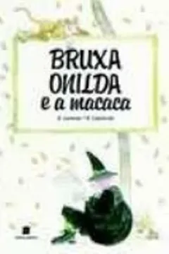 Livro Bruxa Onilda E A Macaca - Coleção Bruxa Onilda - Resumo, Resenha, PDF, etc.