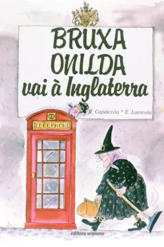 Livro Bruxa Onilda Vai À Inglaterra - Coleção Bruxa Onilda - Resumo, Resenha, PDF, etc.