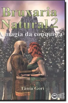 Livro Bruxaria Natural 2 - Magia da Conquista - Resumo, Resenha, PDF, etc.