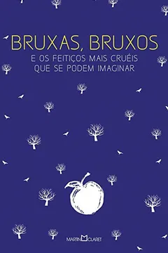 Livro Bruxas, Bruxos e os Feitiços Mais Cruéis que Se Podem Imaginar - Volume 2 - Resumo, Resenha, PDF, etc.
