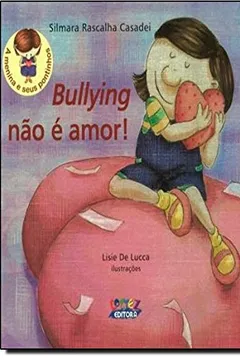 Livro Bullying não É Amor! - Resumo, Resenha, PDF, etc.