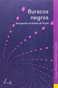 Livro Buracos Negros. Rompendo Os Limites Da Ficção - Resumo, Resenha, PDF, etc.