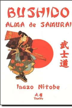 Livro Bushido - Alma De Samurai - Resumo, Resenha, PDF, etc.