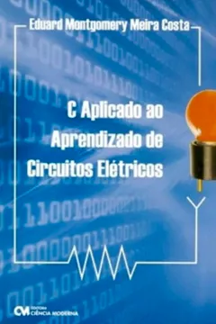 Livro C Aplicado Ao Aprendizado De Circuitos Eletricos - Resumo, Resenha, PDF, etc.