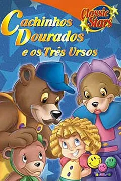 Livro Cachinhos Dourados e os Três Ursos. Classic Stars - Resumo, Resenha, PDF, etc.