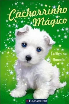 Livro Cachorrinho Mágico. Feitiço na Floresta - Resumo, Resenha, PDF, etc.
