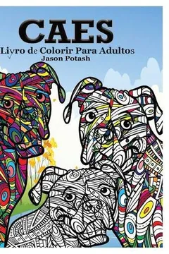 Livro Caes Livro de Colorir Para Adultos - Resumo, Resenha, PDF, etc.