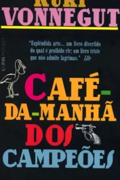 Livro Café-Da-Manhã Dos Campeões - Coleção L&PM Pocket - Resumo, Resenha, PDF, etc.