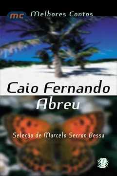 Livro Caio Fernando Abreu - Coleção Melhores Contos - Resumo, Resenha, PDF, etc.