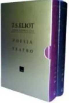 Livro Caixa T. S. Eliot. Obra Completa. Poesia E Teatro - Resumo, Resenha, PDF, etc.