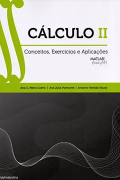 Livro Cálculo II. Conceitos, Exercícios e Aplicações - Resumo, Resenha, PDF, etc.