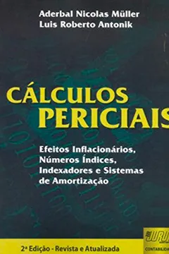 Livro Calculos Periciais - Efeitos Inflacionarios, Numeros, Indices, Indexad - Resumo, Resenha, PDF, etc.