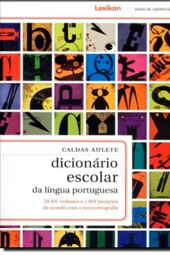 Livro Caldas Aulete. Dicionário Escolar da Língua Portuguesa - Resumo, Resenha, PDF, etc.