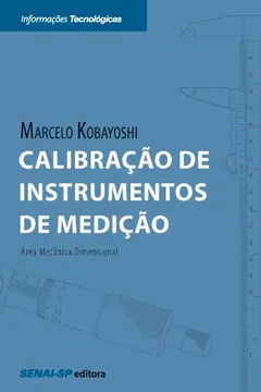 Livro Calibração de Instrumentos de Medição - Série Informações Tecnológicas - Resumo, Resenha, PDF, etc.