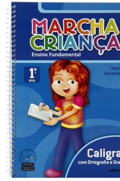 Livro Caligrafia com Ortografia e Gramática. 1º Ano - Coleção Marcha Criança - Resumo, Resenha, PDF, etc.