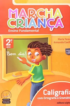 Livro Caligrafia com Ortografia e Gramática. 2º Ano - Coleção Marcha Criança - Resumo, Resenha, PDF, etc.