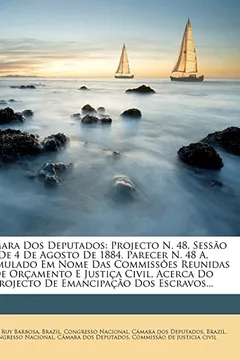 Livro Camara DOS Deputados: Projecto N. 48, Sess O de 4 de Agosto de 1884. Parecer N. 48 A, Formulado Em Nome Das Commiss Es Reunidas de or Amento - Resumo, Resenha, PDF, etc.