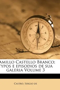 Livro Camillo Castello Branco; Typos E Episodios de Sua Galeria Volume 3 - Resumo, Resenha, PDF, etc.