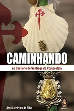 Livro Caminhando No Caminho De Santiago De Compostela - Resumo, Resenha, PDF, etc.