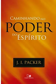 Livro Caminhando no Poder do Espírito - Resumo, Resenha, PDF, etc.