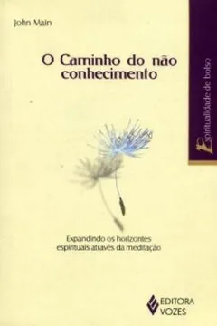 Livro Caminho do não Conhecimento - Resumo, Resenha, PDF, etc.