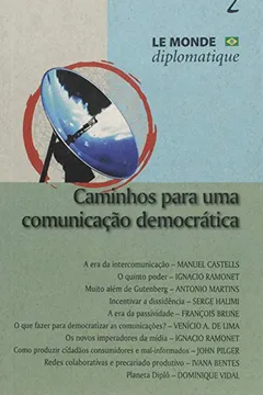 Livro Caminhos Para Uma Comunicação Democrática - Volume 2. Série Le Monde Diplomatique - Resumo, Resenha, PDF, etc.