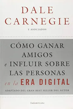 Livro CÃ³mo Ganar Amigos E Influir Sobre Las Personas En La Era Digital - Resumo, Resenha, PDF, etc.