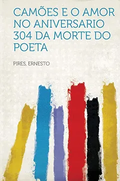 Livro Camoes E O Amor No Aniversario 304 Da Morte Do Poeta - Resumo, Resenha, PDF, etc.