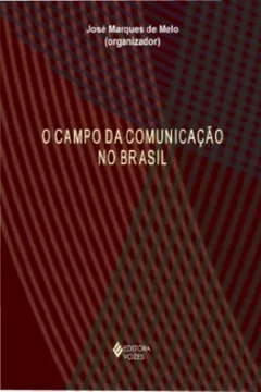 Livro Campo da Comunicação no Brasil - Resumo, Resenha, PDF, etc.
