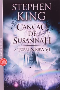 Livro Canção de Susannah - Coleção A Torre Negra. Volume 6 - Resumo, Resenha, PDF, etc.