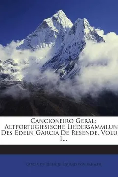 Livro Cancioneiro Geral: Altportugiesische Liedersammlung Des Edeln Garcia de Resende, Volume 1... - Resumo, Resenha, PDF, etc.