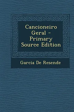 Livro Cancioneiro Geral - Primary Source Edition - Resumo, Resenha, PDF, etc.