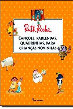 Livro Canções, Parlendas, Quadrinhas, Para Crianças Novinhas - Resumo, Resenha, PDF, etc.