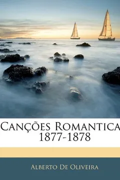 Livro Cancoes Romanticas, 1877-1878 - Resumo, Resenha, PDF, etc.