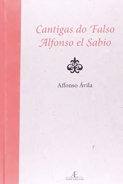 Livro Cantigas Do Falso Alfonso El Sabio - Resumo, Resenha, PDF, etc.