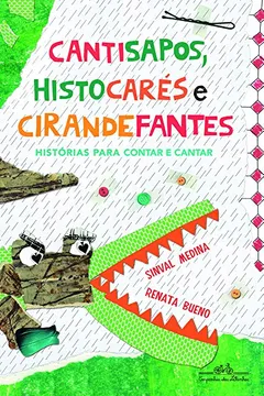 Livro Cantisapos Histocares e Cirandefantes - Resumo, Resenha, PDF, etc.