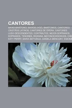 Livro Cantores: Baixo-Baritono, Baixos (Voz), Baritonos, Cantores Cristaos Latinos, Cantores de Opera, Cantores Luso-Descendentes, Con - Resumo, Resenha, PDF, etc.