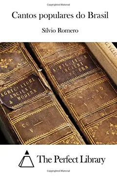 Livro Cantos Populares Do Brasil - Resumo, Resenha, PDF, etc.