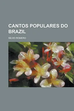 Livro Cantos Populares Do Brazil - Resumo, Resenha, PDF, etc.