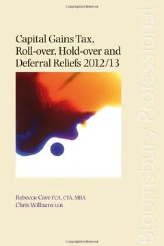 Livro Capital Gains Tax Roll-Over, Hold-Over and Deferral Reliefs 2012/13 - Resumo, Resenha, PDF, etc.