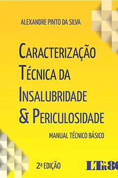 Livro Caracterização Técnica da Insalubridade & Periculosidade. Manual Técnico Básico - Resumo, Resenha, PDF, etc.